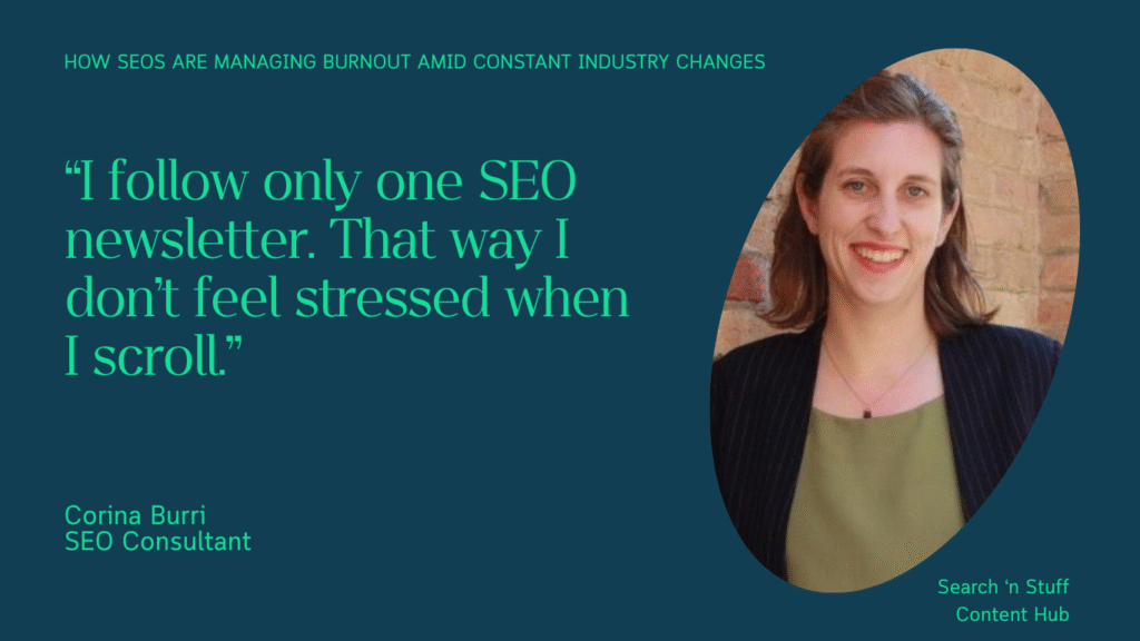 Corina Burri, the SEO Consultant, highlighting how important following one newsletter to not feel stressed out when scrolling LinkedIn