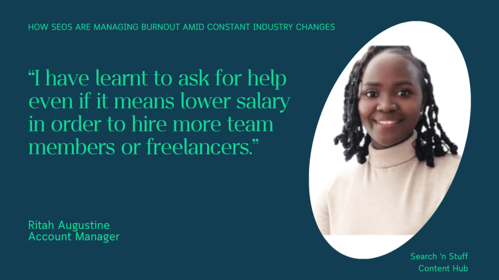 A quote from Ritah Augustine, Account Manager, discussing the importance of asking for help to manage burnout in the SEO industry.